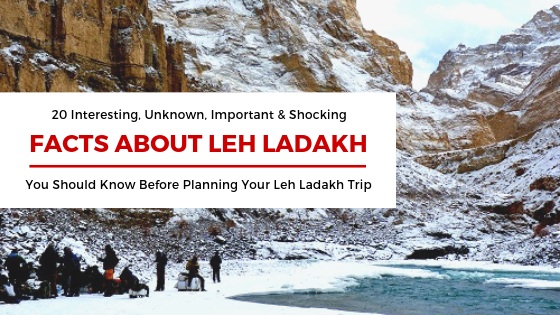 facts about leh ladakh 20 interesting, unknown, important & shocking